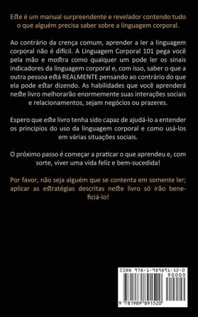 Linguagem Corporal: Use sua linguagem corporal para obter o que você quer (Linguagem corporal e como isso pode criar resultados incríveis em todas as áreas da sua vida!)