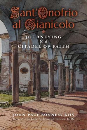 Sant' Onofrio: Journeying to a Citadel of Faith