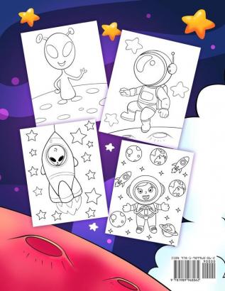 Space Coloring Book: A Super Fun Activity Book For Kids and Preschoolers Ages 2-4 4-8 Filled With Easy and BIG Coloring Pages of Aliens Planets Stars Rockets Space Ships and Astronauts