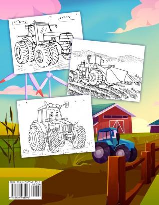 Tractor Coloring Book: A Fun Kids Activity Book With Various Tractor Designs and Backgrounds For Toddlers Preschoolers and Children To Color In