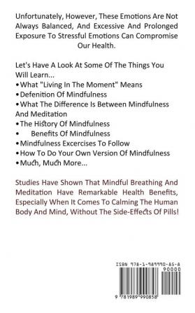 Mindfulness: Improve the Health of Your Mind Body and Soul Using Mindfulness Meditation (Become More Aware of Your Senses for Extreme Focus and Happiness)