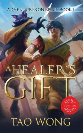 A Healer's Gift: Light Novel edition: Book 1 of the Adventures on Brad (Adventures on Brad Light Novels)