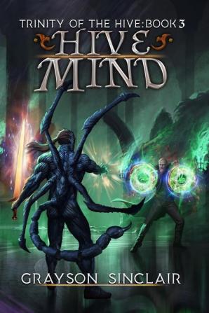 Hive Mind: A Dark Fantasy LitRPG: 3 (Trinity of the Hive)