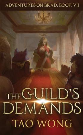 The Guild's Demands: A New Adult LitRPG Fantasy: 7 (Adventures on Brad)