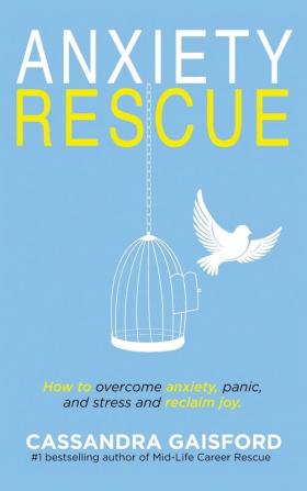 Anxiety Rescue: How to Overcome Anxiety Panic and Stress and Reclaim Joy: 5 (Art of Living)