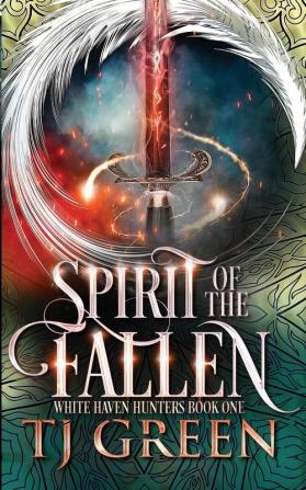 Spirit of the Fallen: 1 (White Haven Hunters)