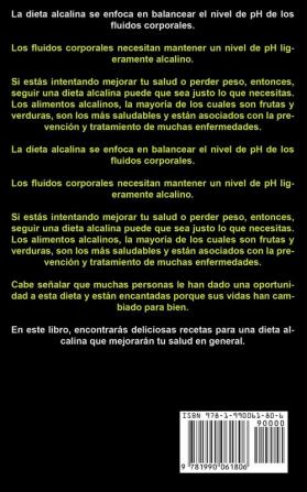 Dieta Alcalina: Guía Definitiva Para Principiantes Con Recetas Saludables Y Planes De Comidas Rápidas (Secretos Probados Para Perder Peso Y Sentirse Increíble)