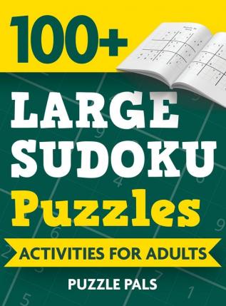 100+ Large Sudoku Puzzles: Activities For Adults