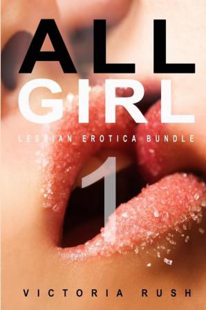 All Girl 1: Lesbian Erotica Bundle: 12 (Erotica Themed Bundles)