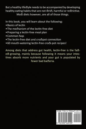 Lectin Free Diet: Discussion and Mouth-watering Lectin-free Crock Pot Recipes (Easy and Healthy Lectin-free Recipes for Beginners)