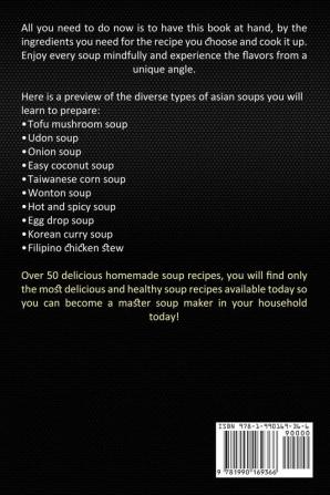 Soups Cookbook: Over 50+ Delicious Homemade Soup Recipes (A Collection of Easy Simple and Delicious Asian Soups)