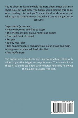 Sugar Detox for Beginners: Easy to Follow Recipes to Help Eliminate Sugar Cravings (Energy Boosting Recipes and Tips on Staying Sugar Free)