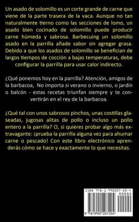 Barbacoa: La guía definitiva para principiantes Recetas simples para excelentes alimentos cocinados a la llama (Comenzó con las mejores recetas deliciosas de barbacoa)