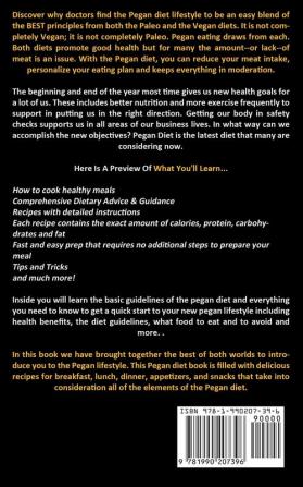 Pegan Diet: Quick And Easy Pegan Recipes Bringing The Best Of The Paleo And Vegan Diets Together For Healthy Eating (The Pegan Diet For Beginners And Dummies)