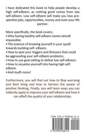 Self Esteem: Being Kind to Yourself and Improve Your Self-discipline (A Clear Understanding on How to Skyrocket Your Self Esteem)