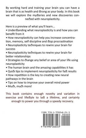 Neuroplasticity: Figuring Out the Basics of Brain Science and Neurology (Master the Art of Neuroplasticity and Brain Training)