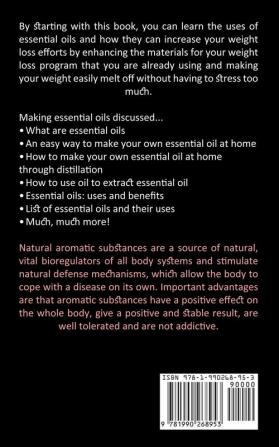 Essential Oils for Beginners: Essential Oils Guide Book for Beginners With Weight Loss Tips (Your Guide to Understanding and Using Essential Oils)