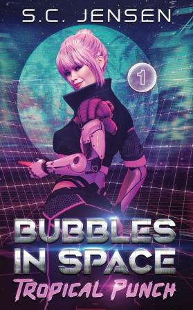 Tropical Punch: A cyber noir detective novel: 1 (Bubbles in Space)