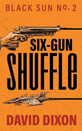 Six-Gun Shuffle: 2 (The Black Sun)