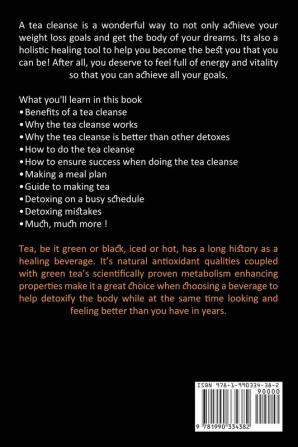 Tea Cleanse Diet: How to Choose Your Detox Teas Lose Weight and Improve Health (How to Choose Your Detox Teas Boost Your Metabolism)