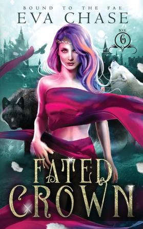 Fated Crown: 6 (Bound to the Fae)