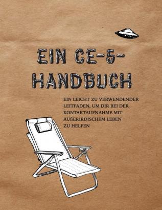 Ein CE-5-Handbuch: Ein leicht zu verwendender Leitfaden um dir bei der Kontaktaufnahme mit außerirdischem Leben zu helfen