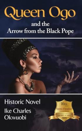 Queen Ogo and the Arrow from the Black Pope