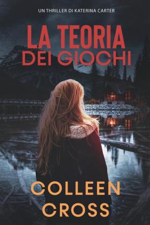 La Teoria Dei Giochi: Un Thriller di Katerina Carter: 2 (I Thriller Di Katerina Carter)