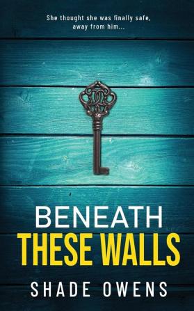 Beneath These Walls