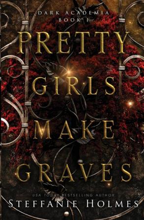 Pretty Girls Make Graves: 1 (Dark Academia)