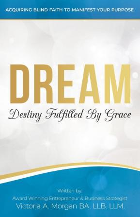 Dream: Destiny Fulfilled By Grace