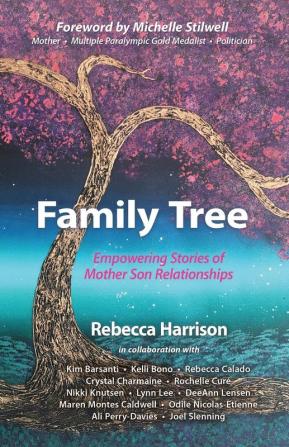 Family Tree: Empowering Stories of Mother Son Relationships: Empowering Stories of Mother Son Relationships: 4