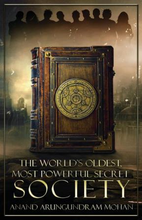 The World’s Oldest Most Powerful Secret Society (Journey)