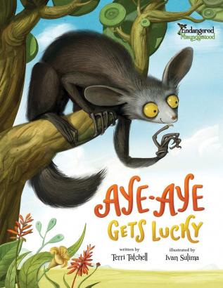 Aye-Aye Gets Lucky: 1 (Endangered and Misunderstood)