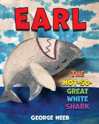 Earl The Not-So-Great White Shark