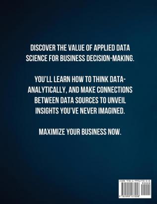 Data Analytics for Businesses 2019: Master Data Science with Optimised Marketing Strategies using Data Mining Algorithms (Artificial Intelligence Machine Learning Predictive Modelling and more)