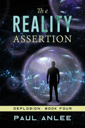 The Reality Assertion: 4 (Deplosion)