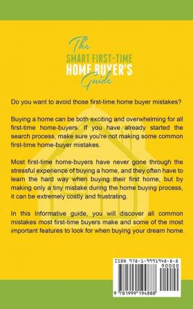 The Smart First-Time Home Buyer's Guide: How to Avoid Making First-Time Home Buyer Mistakes (Avoid Making Common Home Buyer Mistakes)