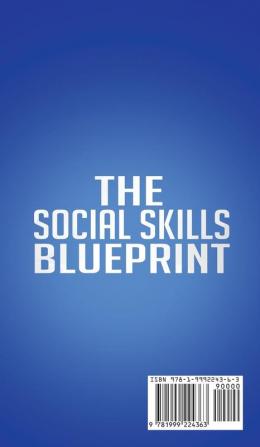 The Social Skills Blueprint: 9 Essential Assets To Improve Your Communication Win Friends Build Self-Confidence and Make Connections With New People