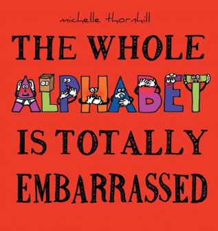 The Whole Alphabet Is Totally Embarrassed