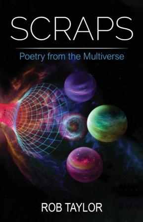 Scraps: Poetry from the Multiverse