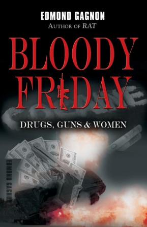 Bloody Friday: Drugs Guns & Women (Norm Strom Crime)