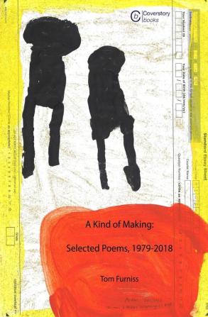 A Kind of Making: Selected Poems 1979-2018