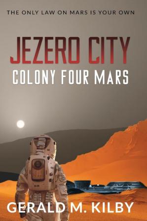 Jezero City: Colony Four Mars: 4 (Colony Mars)