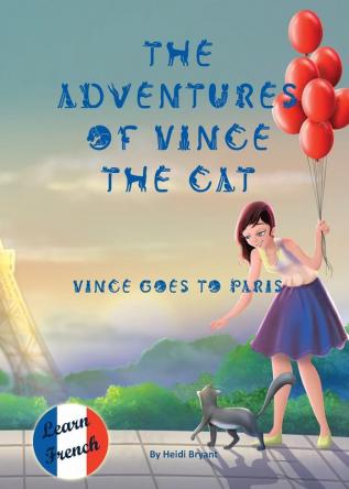 The Adventures of Vince the Cat: Vince Goes to Paris: 1 (Catnap Stories)