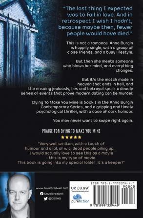 Dying To Make You Mine: A Gripping Psychological Thriller: 1 (Anna Burgin Contemporary)