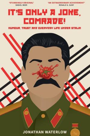 It's Only a Joke Comrade!: Humour Trust and Everyday Life under Stalin