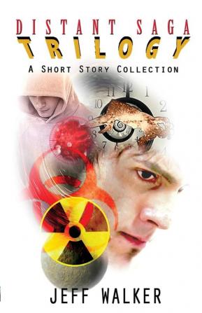 Distant Saga Trilogy: A Shot Story Collection: The Revised Edition: 1 (Distant Saga Trilogy: A Short Story Collection)