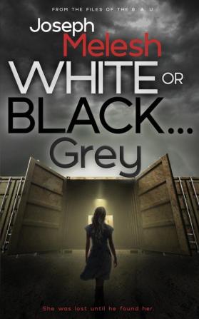 White or Black ... Grey (From the Files of the Bau)