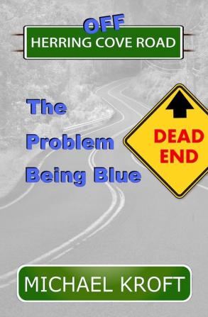 Off Herring Cove Road: The Problem Being Blue: 3